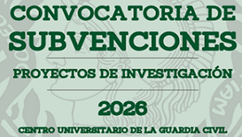 Convocatoria de Subvenciones 2026. Centro Universitario de la Guardia Civilo Convocatoria de Subvenciones 2026. Centro Universitario de la Guardia Civilo