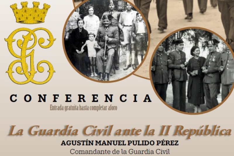 Conferencia La Guardia Civil ante la II República Conferencia La Guardia Civil ante la II República