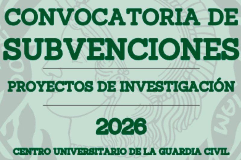 Condiciones para la subvención de actividades de investigación en el ámbito de la seguridad en 2026 Otorgadas por el Centro Universitario de la Guardia Civil